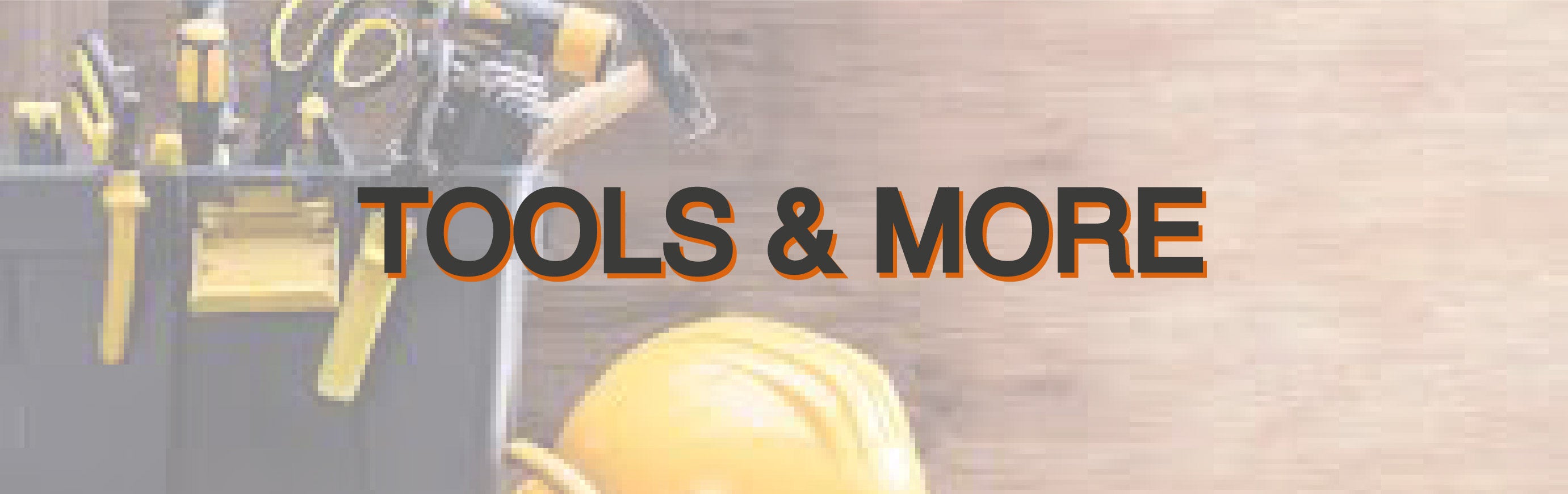 Tools & More